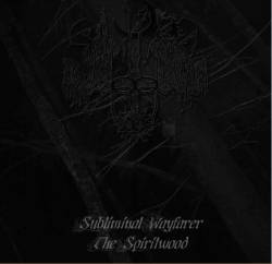Spiritwood : Subliminal Wayfarer - The Spiritwood